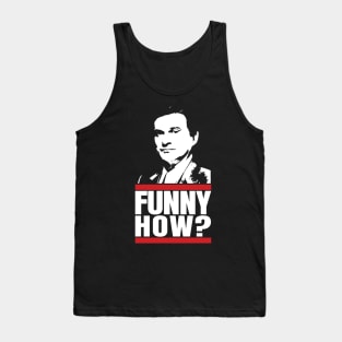 Funny How? Tank Top